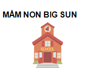 MẦM NON BIG SUN